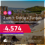 Passagens 2 em 1 – <strong>GRÉCIA: Atenas + TURQUIA: Istambul</strong>! A partir de R$ 4.574, todos os trechos, c/ taxas! Em até 5x SEM JUROS! Opções com BAGAGEM INCLUÍDA!