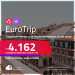 EuroTrip! Chegue por <strong>LISBOA ou PORTO</strong>, e vá embora por <strong>BARCELONA ou MADRI, ou vice-versa</strong>! A partir de R$ 4.162, todos os trechos, c/ taxas! Em até 10x SEM JUROS!