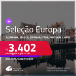 Passagens para a <strong>EUROPA: Alemanha, Bélgica, Espanha, França, Holanda, Inglaterra, Itália, Portugal ou Suíça!</strong> A partir de R$ 3.402, ida e volta, c/ taxas!