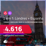 Passagens 2 em 1 – <strong>LONDRES + ESPANHA: Barcelona, Madri ou Valência</strong>! A partir de R$ 4.616, todos os trechos, c/ taxas!