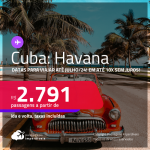 Passagens para <strong>CUBA: Havana</strong>! A partir de R$ 2.791, ida e volta, c/ taxas, em até 10x SEM JUROS! Datas para viajar até Julho/24!