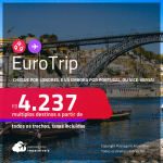 EuroTrip! Chegue por <strong>LONDRES</strong>, e vá embora por <strong>PORTUGAL</strong>: <strong>Lisboa ou Porto, ou vice-versa!</strong> A partir de R$ 4.237, todos os trechos, c/ taxas!