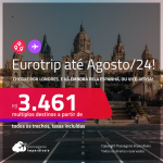 <strong>EUROTRIP</strong>! Chegue por <strong>LONDRES</strong>, e vá embora pela <strong>ESPANHA: Barcelona ou Madri,</strong> ou vice-versa! A partir de R$ 3.461, todos os trechos, c/ taxas! Datas para viajar até Agosto/24!