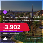 Passagens para a <strong>EUROPA </strong>com BAGAGEM INCLUÍDA! A partir de R$ 3.902, ida e volta, c/ taxas! Em até 6x SEM JUROS!