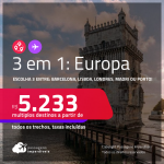 Passagens 3 em 1 para a <strong>EUROPA</strong> – Escolha 3 entre: <strong>Barcelona, Lisboa, Londres, Madri ou Porto</strong>! A partir de R$ 5.233, todos os trechos, c/ taxas! Em até 8x SEM JUROS!