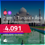 Passagens 2 em 1 – <strong>TURQUIA: Istambul + ÁSIA: Abu Dhabi, Dubai, Mumbai ou Delhi</strong>! A partir de R$ 4.091, todos os trechos, c/ taxas! Em até 5x SEM JUROS! Opções com BAGAGEM INCLUÍDA!