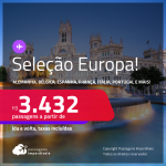 Passagens para a <strong>EUROPA: Alemanha, Bélgica, Espanha, França, Holanda, Inglaterra, Irlanda, Itália, Luxemburgo, Portugal ou Suíça!</strong> A partir de R$ 3.432, ida e volta, c/ taxas! Em até 8x SEM JUROS!