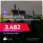 Passagens para a <strong>ALEMANHA: Berlim, Colonia, Duesseldorf, Frankfurt, Hamburgo, Hannover, Munique ou Stuttgart</strong>! A partir de R$ 3.482, ida e volta, c/ taxas! Datas para viajar até Outubro/24!