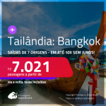 Passagens para a <strong>TAILÂNDIA: Bangkok</strong>! A partir de R$ 7.021, ida e volta, c/ taxas! Em até 10x SEM JUROS!