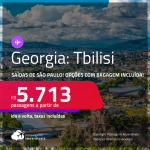 Passagens para a <strong>GEORGIA: Tbilisi</strong>! A partir de R$ 5.713, ida e volta, c/ taxas! Opções com BAGAGEM INCLUÍDA!