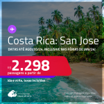 Passagens para a <strong>COSTA RICA: San Jose</strong>! A partir de R$ 2.298, ida e volta, c/ taxas! Datas para viajar até Agosto/24!