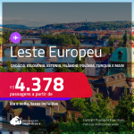 Passagens para o<strong> LESTE EUROPEU: Bulgaria, Croácia, Eslovênia, Estonia, Hungria, Islândia, Polônia, República Tcheca, Romênia ou Turquia!</strong> A partir de R$ 4.378, ida e volta, c/ taxas! Em até 5x SEM JUROS! Opções com BAGAGEM INCLUÍDA!