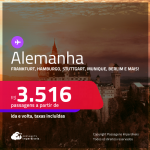 Passagens para a <strong>ALEMANHA: Berlim, Colonia, Duesseldorf, Frankfurt, Hamburgo, Munique ou Stuttgart</strong>! A partir de R$ 3.516, ida e volta, c/ taxas, em até 10x SEM JUROS! Datas para viajar até Agosto/24!