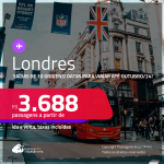 Passagens para <strong>LONDRES</strong>! Datas para viajar até Outubro/24! A partir de R$ 3.688, ida e volta, c/ taxas!