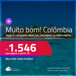 MUITO BOM!!! Passagens para a <strong>COLÔMBIA: Bogotá, Cartagena, Medellin, San Andres ou Santa Marta</strong>! A partir de R$ 1.546, ida e volta, c/ taxas! Em até 6x SEM JUROS!