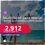 MUITO BOM!!! Passagens para <strong>SAINT MARTIN! </strong>A partir de R$ 2.912, ida e volta, c/ taxas! Datas até Setembro/24! Em até 6x SEM JUROS!