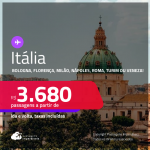 Passagens para a <strong>ITÁLIA: Bologna, Florença, Milão, Nápoles, Roma, Turim ou Veneza</strong>! A partir de R$ 3.680, ida e volta, c/ taxas! Inclusive datas no VERÃO EUROPEU!