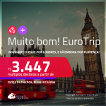 NOVIDADE! MUITO BOM!!! EuroTrip! Chegue por <strong>LONDRES</strong>, e vá embora por <strong>FLORENÇA</strong>! A partir de R$ 3.447, todos os trechos, c/ taxas!