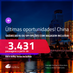 <strong>ÚLTIMAS OPORTUNIDADES!!! </strong>Passagens para a <strong>CHINA: Pequim ou Xangai</strong>! A partir de R$ 3.431, ida e volta, c/ taxas! Opções com BAGAGEM INCLUÍDA!