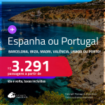 Passagens para a <strong>ESPANHA ou PORTUGAL! Vá para Barcelona, Ibiza, Madri, Valência, Lisboa ou Porto</strong>! A partir de R$ 3.291, ida e volta, c/ taxas! Datas para viajar até Outubro/24!