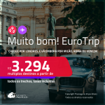 MUITO BOM!!! EuroTrip! Chegue por <strong>LONDRES, </strong>e vá embora pela <strong>ITÁLIA: Milão, Roma ou Veneza</strong>, ou vice-versa! A partir de R$ 3.294, todos os trechos, c/ taxas!