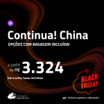 BLACK FRIDAY 2023! Continua! Passagens para a <strong>CHINA: Pequim ou Xangai</strong>! A partir de R$ 3.324, ida e volta, c/ taxas! Opções com BAGAGEM INCLUÍDA!