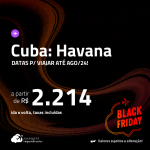 BLACK FRIDAY 2023! Passagens para <strong>CUBA: Havana</strong>! A partir de R$ 2.214, ida e volta, c/ taxas! Datas para viajar até Agosto/24!