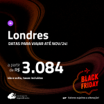 BLACK FRIDAY 2023! Passagens para <strong>LONDRES</strong>! A partir de R$ 3.084, ida e volta, c/ taxas! Datas até Novembro/24!