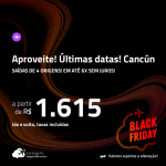 BLACK FRIDAY 2023!!! Aproveite! Últimas datas! Passagens para <strong>CANCÚN</strong>! A partir de R$ 1.615, ida e volta, c/ taxas! Em até 6x SEM JUROS!