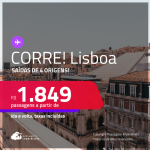 CORRE!!! MUITO BOM!!! Passagens para <strong>PORTUGAL: Lisboa</strong>! A partir de R$ 1.849, ida e volta, c/ taxas!