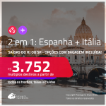 Passagens 2 em 1 – <strong>ESPANHA: Barcelona ou Madri + ITÁLIA: Roma</strong>! A partir de R$ 3.752, todos os trechos, c/ taxas! Opções com BAGAGEM INCLUÍDA!