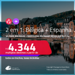 Passagens 2 em 1 – <strong>BÉLGICA: Bruxelas + ESPANHA: Barcelona ou Madri</strong>! A partir de R$ 4.344, todos os trechos, c/ taxas!