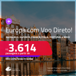 Passagens com<strong> VOO DIRETO </strong>para a <strong>EUROPA</strong>: <strong>Alemanha, Espanha, França, Holanda, Inglaterra, Itália ou Portugal!</strong> A partir de R$ 3.614, ida e volta, c/ taxas!