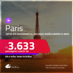 Passagens para <strong>PARIS</strong>! A partir de R$ 3.633, ida e volta, c/ taxas! Datas até Novembro/24, inclusive VERÃO EUROPEU e mais!