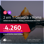 Passagens 2 em 1 – <strong>SUÍÇA: Genebra + ITÁLIA: Roma</strong>! A partir de R$ 4.260, todos os trechos, c/ taxas! Opções com BAGAGEM INCLUÍDA!