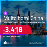 MUITO BOM!!! Passagens para a <strong>CHINA: Pequim ou Xangai</strong>! A partir de R$ 3.418, ida e volta, c/ taxas! Opções com BAGAGEM INCLUÍDA!