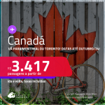 Passagens para o <strong>CANADÁ: Montreal ou Toronto</strong>! A partir de R$ 3.417, ida e volta, c/ taxas! Datas para viajar até Outubro/24!