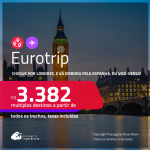 Eurotrip! Chegue por <strong>LONDRES,</strong> e vá embora pela <strong>ESPANHA</strong>: <strong>Barcelona ou Madri, ou vice-versa! </strong>A partir de R$ 3.382, todos os trechos, c/ taxas!