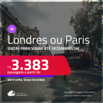 Passagens para <strong>LONDRES ou PARIS</strong>! A partir de R$ 3.383, ida e volta, c/ taxas! Datas para viajar até Dezembro/24!