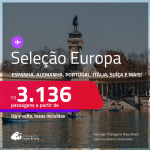 Seleção de Passagens para a <strong>EUROPA: Alemanha, Bélgica, Espanha, França, Holanda, Inglaterra, Irlanda, Itália, Luxemburgo, Portugal, Suíça ou Turquia! </strong>A partir de R$ 3.136, ida e volta, c/ taxas!