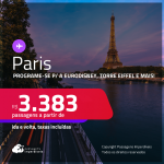 Programe-se para a EuroDisney, Torre Eiffel e mais! Passagens para <strong>PARIS</strong>! A partir de R$ 3.383, ida e volta, c/ taxas! Datas até Novembro/24!