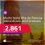 Muito bom! Passagens para a ILHA DE PASCOA! A partir de R$ 2.861, ida e volta, c/ taxas! Em até 10x SEM JUROS! Datas até Outubro/24!