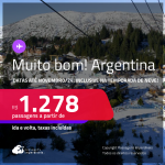 MUITO BOM!!! Passagens para <strong>ARGENTINA: Bariloche, Buenos Aires, Mendoza ou Ushuaia</strong>! A partir de R$ 1.278, ida e volta, c/ taxas! Datas até Novembro/24, inclusive na Temporada de Neve!