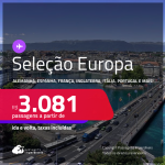 Passagens para a <strong>EUROPA</strong>: <strong>Alemanha, Bélgica, Espanha, França, Holanda, Inglaterra, Irlanda, Itália, Luxemburgo, Portugal, Suíça ou Turquia</strong>! A partir de R$ 3.081, ida e volta, c/ taxas! Em até 10x SEM JUROS!