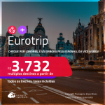 Eurotrip! Chegue por <strong>LONDRES, </strong>e vá embora pela <strong>ESPANHA</strong>: <strong>Barcelona ou Madri, ou vice-versa! </strong>A partir de R$ 3.732, todos os trechos, c/ taxas! Em até 8x SEM JUROS!