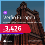 Passagens para o<strong> VERÃO EUROPEU</strong>: <strong>Alemanha, Bélgica, Espanha, França, Holanda, Inglaterra, Irlanda, Itália, Luxemburgo, Portugal, Suíça ou Turquia</strong>! A partir de R$ 3.426, ida e volta, c/ taxas! Em até 6x SEM JUROS!