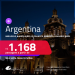 Passagens para a <strong>ARGENTINA: Bariloche, Buenos Aires, Cordoba, El Calafate, Jujuy, Mendoza, Rosario ou Ushuaia</strong>! A partir de R$ 1.168, ida e volta, c/ taxas!