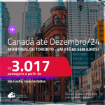 Passagens para o <strong>CANADÁ: Montreal ou Toronto</strong>! A partir de R$ 3.017, ida e volta, c/ taxas! Em até 6x SEM JUROS! Datas até Dezembro/24!