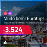 MUITO BOM!!! Eurotrip! Chegue por <strong>LONDRES</strong>, e vá embora pela <strong>EUROPA</strong>: <strong>Barcelona, Basel, Frankfurt, Genebra, Lisboa, Londres, Madri, Paris, Porto ou Zurique, ou vice-versa! </strong> A partir de R$ 3.524, todos os trechos, c/ taxas! Em até 6x SEM JUROS!