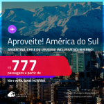 Aproveite!  Passagens para a <strong>AMÉRICA DO SUL: Argentina, Chile ou Uruguai!</strong> A partir de R$ 777, ida e volta, c/ taxas! Em até 10x SEM JUROS! Datas até Novembro/24, inclusive no Inverno!